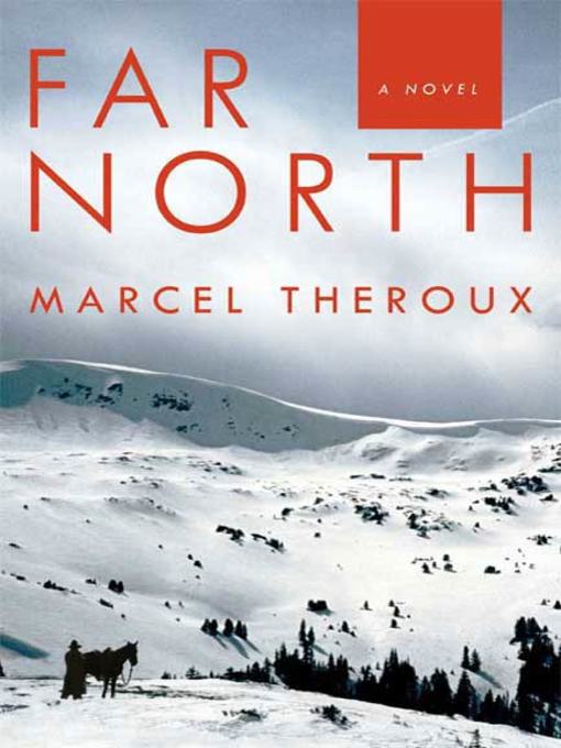 Title details for Far North by Marcel Theroux - Wait list